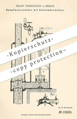 original Patent - Franz Windhausen , Berlin , 1881 , Dampfwasserheber mit Schwimmerkolben | Pumpe , Pumpen , Kolben !!