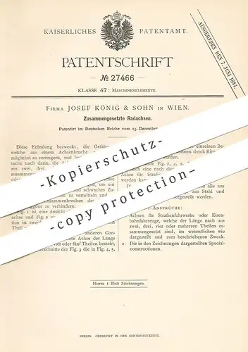 original Patent - Josef König & Sohn , Wien , Österreich , 1883 , Zusammengesetzte Radachsen | Radachse , Rad , Räder !