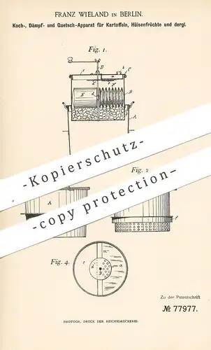 original Patent - Franz Wieland , Berlin , 1894 , Kartoffeln u. Hülsenfrüchten kochen , dämpfen | Kochtopf , Herd !!!