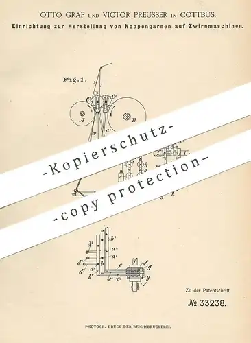 original Patent - Otto Graf , Victor Preusser , Cottbus , 1885 , Herst. von Noppengarn auf Zwirnmaschine | Garn , Zwirn