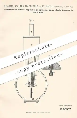 original Patent - Charles Walter Hazeltine , St. Louis , Missouri USA , Schutzschiene für elektrische Bogenlampe | Lampe