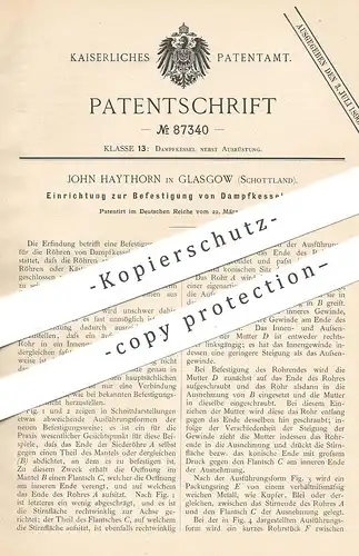 original Patent - John Haythorn , Glasgow , Schottland , 1895 , Befestigung von Dampfkesselröhren | Dampfkessel , Kessel