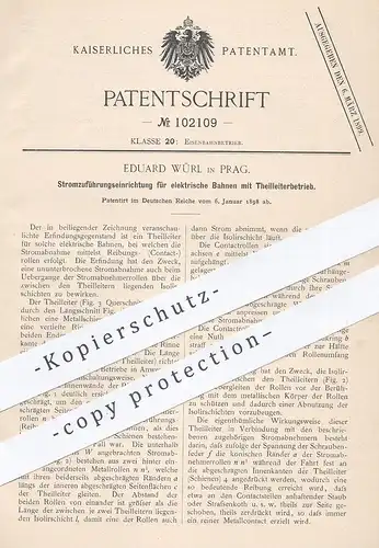 original Patent - Eduard Würl , Prag , 1898 , Stromzuführung für elektrische Bahnen | Eisenbahn , Straßenbahn , Strom