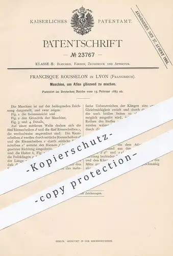 original Patent - Francisque Rousselon , Lyon , Frankreich , 1883 , Maschine, um Atlas glänzend zu machen | Polieren !