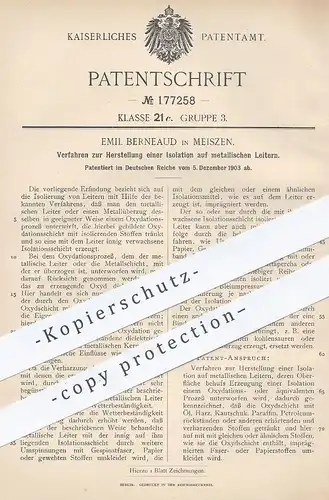 original Patent - Emil Berneaud , Meiszen , 1903 , Isolation auf metallischem Leiter | Oxydation , Oxyd | Öl , Harz !!