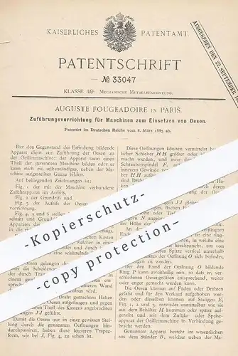original Patent - Auguste Fougeadoire , Paris Frankreich 1885 , Zuführung für Maschinen zum Einsetzen von Oesen | Metall