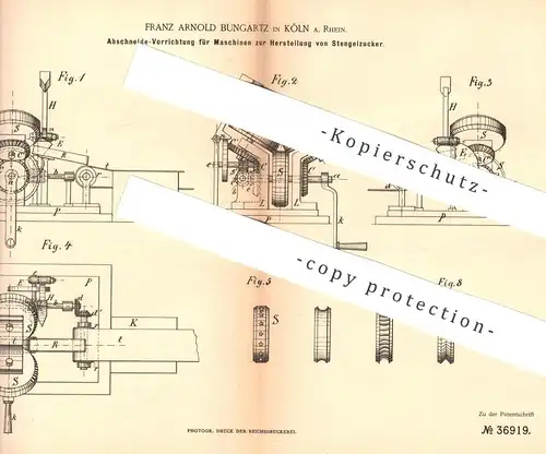 original Patent - Franz Arnold Bungartz , Köln / Rhein 1886 , Abschneide-Vorrichtung f. Herst. von Zucker | Zuckerfabrik
