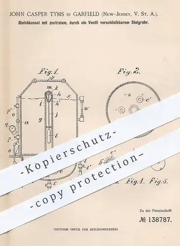 original Patent - John Casper Tyms , Garfield , New Jersey , USA , 1902 , Bleichkessel mit Steigrohr | Ventil , Kessel