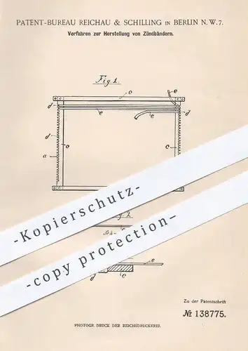 original Patent - Patent Bureau Reichau & Schilling , Berlin / N.W.7 , 1901 , Herstellung v. Zündband | Zünder , Zündung