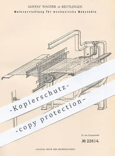 original Patent - Gustav Wagner , Reutlingen , 1882 , Walkvorrichtung für mechanische Webstühle | Webstuhl , Weber !!