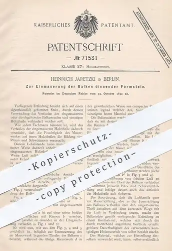 original Patent - Heinrich Jaretzki , Berlin , 1892 , Zur Einmauerung von Balken dienender Formstein | Stein | Maurer !!