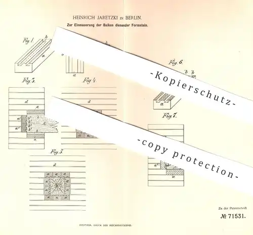 original Patent - Heinrich Jaretzki , Berlin , 1892 , Zur Einmauerung von Balken dienender Formstein | Stein | Maurer !!