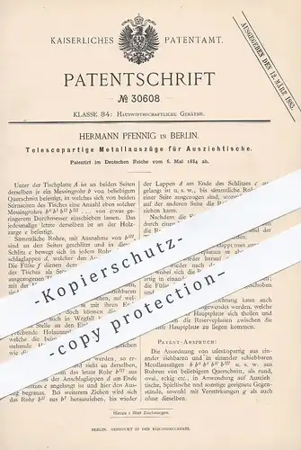 original Patent - Hermann Pfennig , Berlin , 1884 , Teleskopartiger Metallauszug für Ausziehtisch | Tisch , Tischler !!