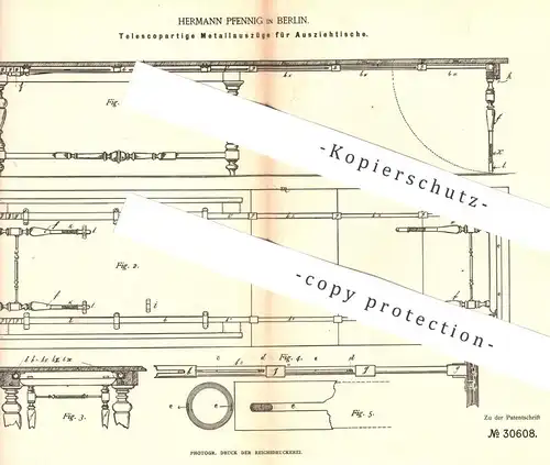 original Patent - Hermann Pfennig , Berlin , 1884 , Teleskopartiger Metallauszug für Ausziehtisch | Tisch , Tischler !!