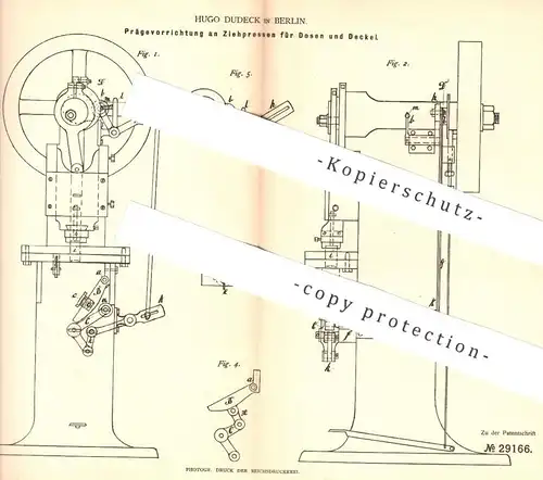 original Patent - Hugo Dudeck , Berlin , 1884 , Façonprägen von Blechdose , Dose u. Deckel | Ziehpresse | Presse , Blech