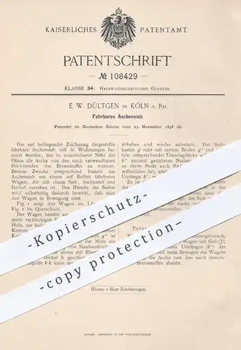 original Patent - E. W. Dültgen , Köln / Rhein , 1898 , Fahrbares Aschensieb | Asche , Ofen , Ofenbauer , Heizung !!!