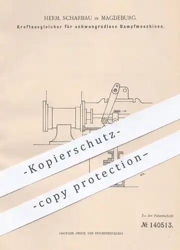original Patent - Herm. Scharbau , Magdeburg , 1902 , Kraftausgleicher für schwungradlose Dampfmaschinen | Motor !!!