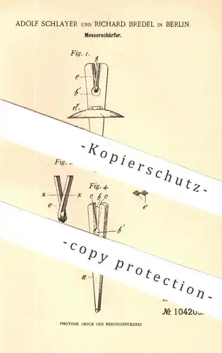 original Patent - Adolf Schlayer , Richard Bredel , Berlin , 1898 , Messerschärfer | Schärfen der Messer | Schärfstahl