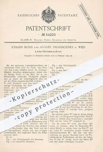 original Patent - Johann Mohr , August Tscheschner , Wien , 1890 , Lederfärbmaschine | Leder färben | Gerben , Schneider