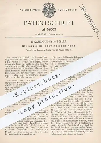 original Patent - E. Kaselowsky , Berlin , 1885 , Steuerung mit schwingendem Hahn | Dampfmaschine , Dampfmaschinen !!