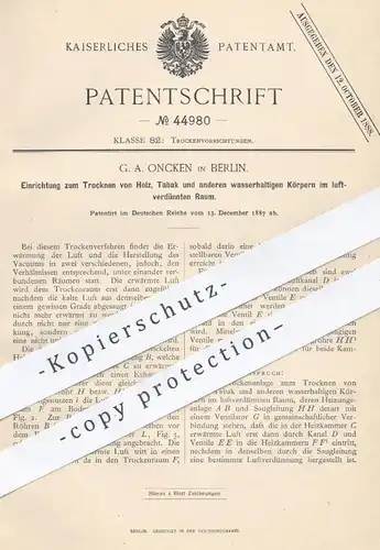 original Patent - G. A. Oncken , Berlin , 1887 , Trocknen von Holz o. Tabak im luftverdünnten Raum | Tocknung !!!