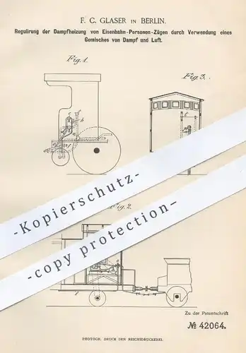 original Patent - F. C. Glaser , Berlin , 1887 , Dampfheizung an Eisenbahn - Personenzügen | Eisenbahnen , Heizung !!