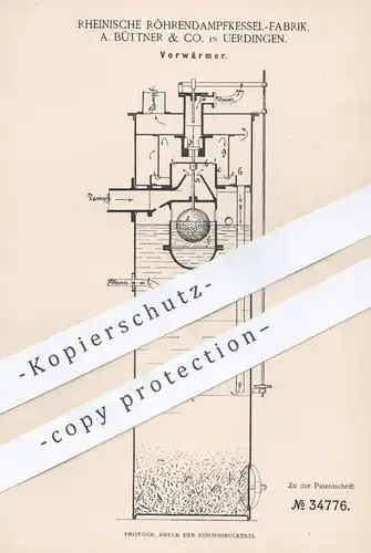 original Patent - Rheinische Röhrendampfkessel Fabrik , A. Büttner & Co. , Uerdingen , 1885 , Vorwärmer | Dampfkessel