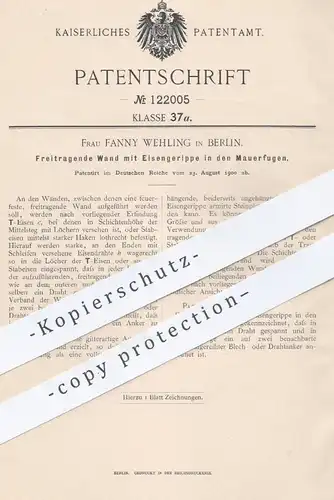 original Patent - Fanny Wehling , Berlin , 1900 , Freitragende Wand mit Eisengerippe in den Mauerfugen | Bau , Hochbau