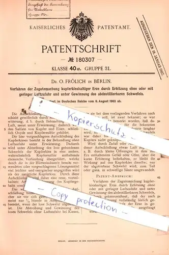 original Patent - Dr. O. Frölich in Berlin , 1903 ,  Verfahren der Zugutemachung kupferkieshaltiger Erze !!!