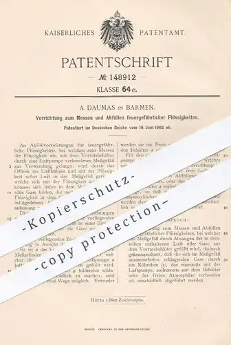 original Patent - A. Daumas , Barmen , 1902 , Messen u. Abfüllen feuergefährlicher Flüssigkeiten | Luftpumpe !!