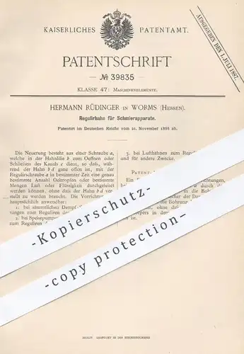 original Patent - Hermann Rüdinger , Worms , 1886 , Regulierhahn für Schmierapparate | Hahn | Maschinen - Öl !!