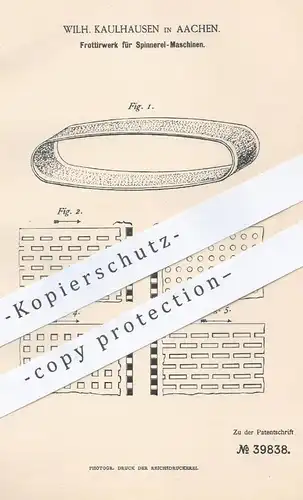 original Patent - W. Kaulhausen , Aachen , 1886 , Frottierwerk für Spinnerei - Maschinen | Frottee , Wolle , Baumwolle !