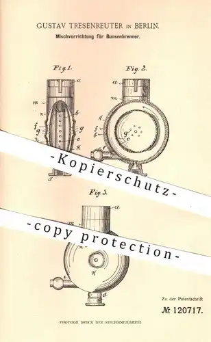 original Patent - Gustav Tresenreuter , Berlin , 1900 , Mischvorrichtung für Bunsenbrenner | Brenner , Gas , Gasbrenner