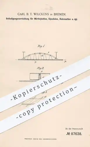 original Patent - Carl B. T. Wilckens , Bremen , 1895 , Befestigung von Platten , Dielen , Rohrmatten unter Decken | Bau