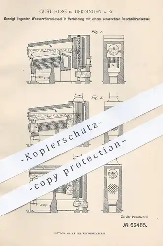 original Patent - Gust. Hose , Uerdingen / Rhein , 1891 , Wasserröhrenkessel kombinert mit Rauchröhrenkessel | Kessel !!