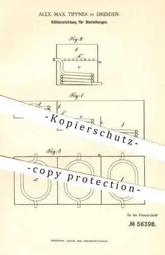 original Patent - A. Max Tippner , Dresden , 1890 , Kühleinrichtung für Bierleitungen | Zapfanlage , Zapfhahn , Kühlung