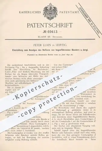 original Patent - Peter Luhn , Leipzig , 1892 , Anzeigen des Reißens von bogenführendem Bändern | Buchdruck , Druck !!