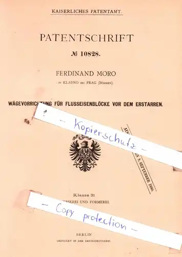 original Patent - F. Moro in Kladno bei Prag  , 1880 , Wägevorrichtung für Flußeisenblöcke vor dem Erstarren !!!