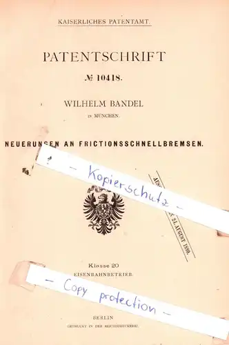 original Patent - Wilhelm Bandel in München , 1879 , Neuerungen an Frictionsschnellbremsen !!!