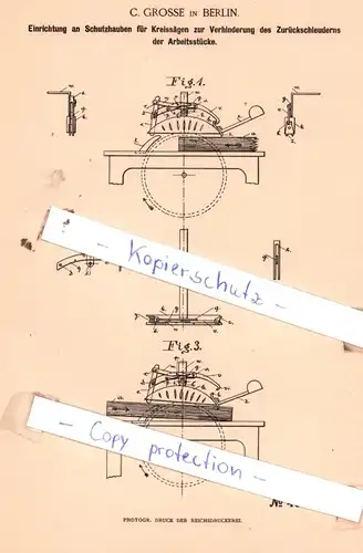 original Patent -  C. Grosse in Berlin , 1889 , Einrichtung an Schutzhauben für Kreissägen !!!