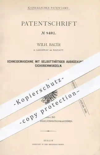 original Patent - Wilh. Bauer , Gaggenau / Rastatt , 1879 , Schneidemaschine für Cichorie | Mühle , Mühlen , Messer !!