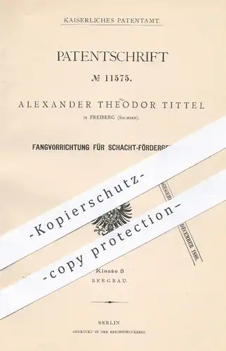 original Patent - A. Theodor Tittel , Freiberg , 1880 , Fangvorrichtung für Schacht - Fördergefäße | Bergbau , Kohle !!!
