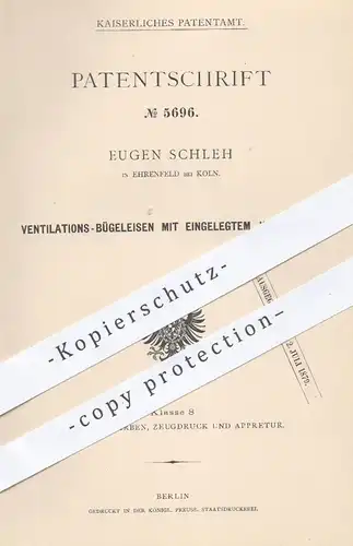 original Patent - Eugen Schleh , Ehrenfeld , Köln , 1878 , Bügeleisen mit Kegelrost u. Ventilation | Bügeln , Lohmann !!