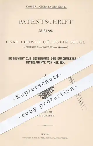 original Patent - Carl L. Cölestin Bigge , Ehrenfeld / Köln , Kölner Gaswerke 1879 , Bestimmung vom Kreis - Durchmesser
