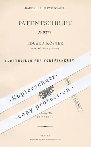 original Patent - Eduard Köster , Neumünster , 1879 , Florteiler für Vorspinnkrempeln | Krempeln , Spinnen , Spinnrad