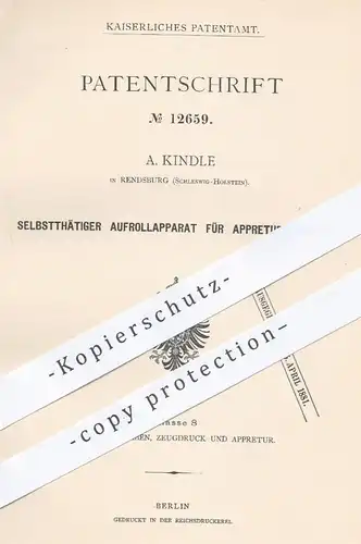 original Patent - A. Kindle in Rendsburg , 1880 , Aufrollapparat für Appreturmaschinen | Appretur von Stoff , Garn !!!