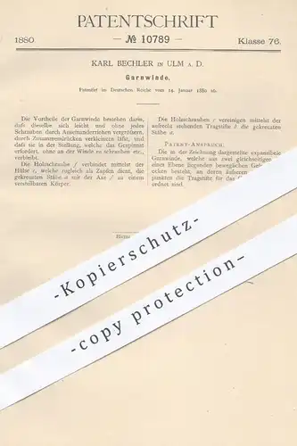 original Patent - K. Bechler , Ulm / Donau 1880 , Garnwinde | Garn , Garne , Winde , Spinnerei , Spinnrad , Nähmaschine