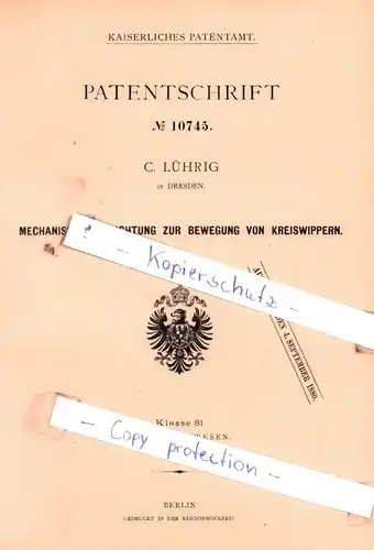original Patent -  C. Lührig in Dresden , 1880 ,  Mechanische Vorrichtung zur Bewegung von Kreiswippern !!!