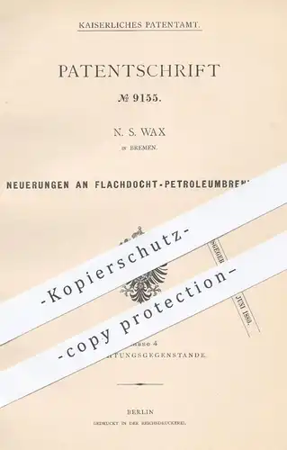 original Patent - N. S. Wax , Bremen , 1879 , Flachdocht - Petroleumbrenner | Petroleum , Brenner , Gas , Lampe , Licht