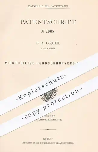 original Patent - B. A. Gruhl in Dresden , 1878 , Vierteilige Rundschnurverbindung |  Schnurverbinder , Schnur , Schnüre